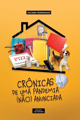 Crônicas de Uma Pandemia (Não) Anunciada - Juciara Rodrigues