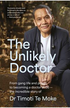Coperta cărții 'The Unlikely Doctor - Timoti Te Moke'