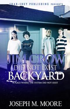 Coperta cărții 'Jim Crow Did Not Exist in my Backyard - Dynasty Coverme'