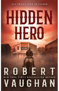 Poza produsului Hidden Hero: A Classic Western Novel - Robert Vaughan