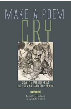 Coperta cărții 'Make a Poem Cry: Creative Writing from California's Lancaster Prison - Luis J. Rodriguez'