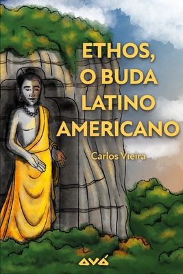 Ethos, o Buda Latino americano - Carlos Vieira
