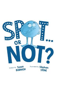 Coperta cărții 'Spot or Not?: A Journey for Identity and Purpose - Susan Burnash'