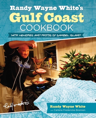 Randy Wayne White's Gulf Coast Cookbook - Randy Wayne White
