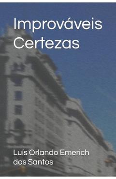 Poza produsului Improváveis Certezas - Luís Orlando Emerich Dos Santos