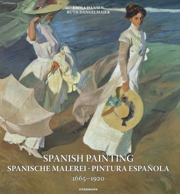 Spanish Painting 1665-1920 - Emma Hansen
