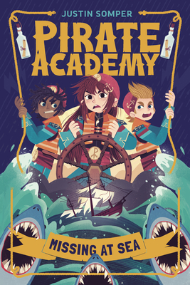 Pirate Academy: Missing at Sea - Justin Somper
