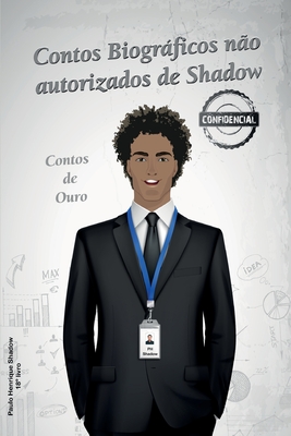 Contos Biográficos não autorizados de Shadow - Paulo Henrique Shadow