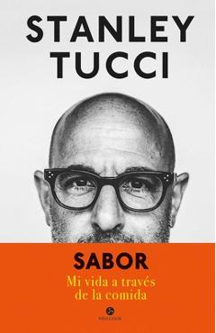 Coperta cărții 'Sabor: Mi Vida a Través de la Comida - Stanley Tucci'