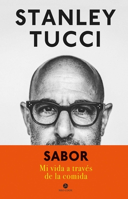 Coperta cărții 'Sabor: Mi Vida a Través de la Comida - Stanley Tucci'