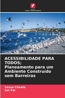 ACESSIBILIDADE PARA TODOS; Planeamento para um Ambiente Construído sem Barreiras - Sanya Chawla