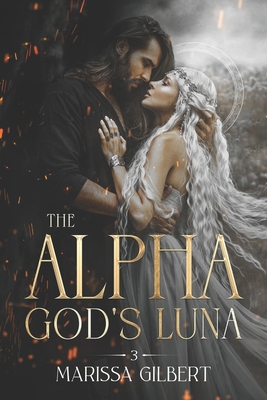 The Alpha God's Luna - Marissa Gilbert
