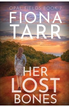 Coperta cărții 'Her Lost Bones: An Australian Outback Crime Novel - Fiona Tarr'