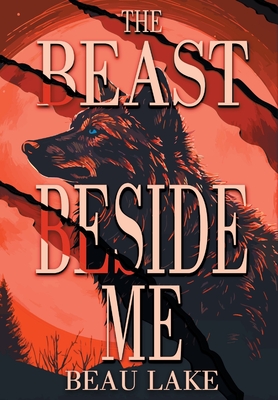 The Beast Beside Me - Beau Lake