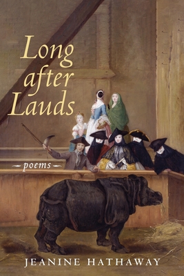 Long after Lauds: Poems - Jeanine Hathaway