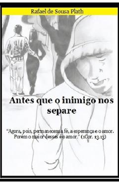 Poza produsului Antes que o inimigo nos separe: Vitória espiritual através de atitudes práticas - Rafael De Sousa Plath
