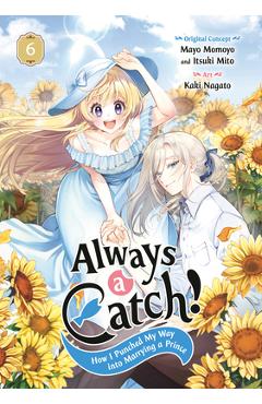 Coperta cărții 'Always a Catch! 06: How I Punched My Way Into Marrying a Prince - Mayo Momoyo'