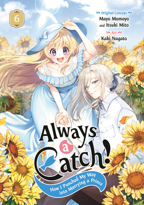 Coperta cărții 'Always a Catch! 06: How I Punched My Way Into Marrying a Prince - Mayo Momoyo'