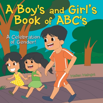 A Boy's and Girls Book of ABC's: A Celebration of Gender! - Mellen Maingot