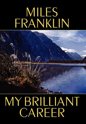 Coperta cărții 'My Brilliant Career - Miles Franklin'