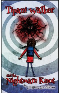 Poza produsului Tipani Walker and the Nightmare Knot - Jessica Crichton