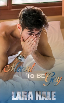Meant To Be Gay - Teresa Banschbach