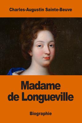 Madame de Longueville - Charles-augustin Sainte-beuve