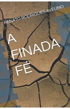 Coperta cărții 'A Finada Fé - Renato Rodrigues Avelino'