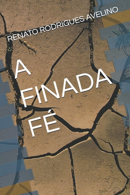 A Finada Fé - Renato Rodrigues Avelino