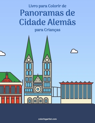 Livro para Colorir de Panoramas de Cidade Alemãs para Crianças - Nick Snels