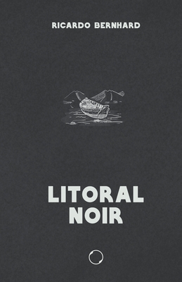 Litoral noir - Ricardo Bernhard