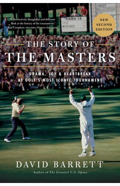 Coperta cărții 'The Story of the Masters: Drama, Joy and Heartbreak at Golf's Most Iconic Tournament - David Barrett'