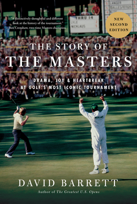 Coperta cărții 'The Story of the Masters: Drama, Joy and Heartbreak at Golf's Most Iconic Tournament - David Barrett'