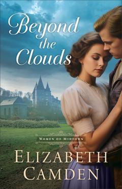 Beyond the Clouds - Elizabeth Camden