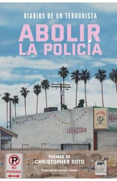 Coperta cărții 'Diarios de un Terrorista: Abolir la Policía - Christopher Soto'