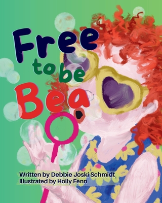 Free To Be Bea - Holly Fenn