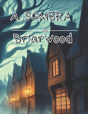A Sombra de Briarwood - Édna Lessa