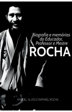 Poza produsului Biografia E Memórias Do Educador, Professor E Mestre Rocha - Alves Raquel