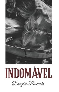 Coperta cărții 'Indomável - Douglas Pissinato'