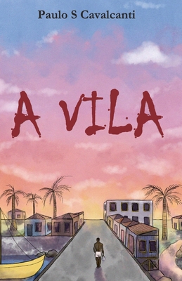 A Vila - Paulo S. Cavalcanti
