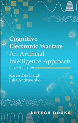 Cognitive Electronic Warfare: An Artificial Intelligence Approach, Second Edition - Karen Zita Haigh