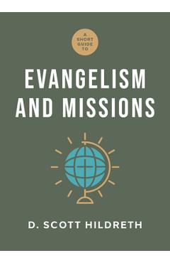 Poza produsului A Short Guide to Evangelism and Missions - D. Scott Hildreth