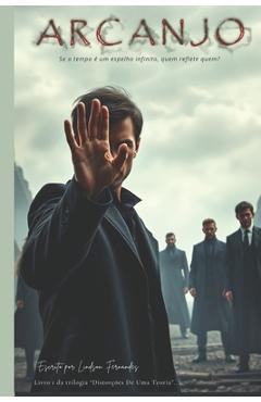 Coperta cărții 'Arcanjo: Se O Tempo É Um Espelho Infinito, Quem Reflete Quem? - Lindson Fernandes'
