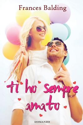 Ti ho sempre amato - Le Muse Grafica