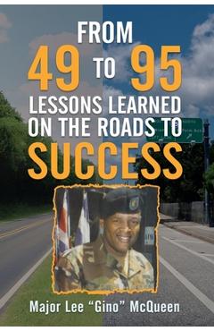 Coperta cărții 'From 49 to 95 Lessons Learned on the Roads to Success - Lee Mcqueen'