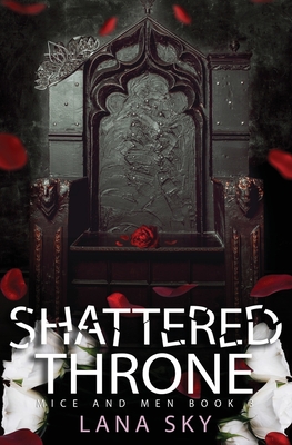 Shattered Throne: A Dark Mafia Romance: War of Roses Universe - Lana Sky