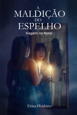 A Maldição do Espelho: Kagami no Noroi - Erica Hoshino