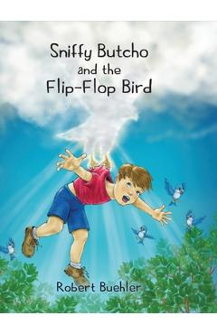 Coperta cărții 'Sniffy Butcho and the Flip-Flop Bird - Robert Buehler'