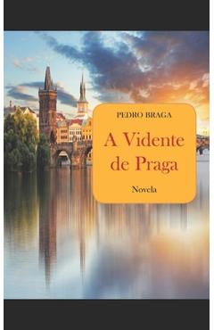 Coperta cărții 'A Vidente de Praga - Pedro Braga'