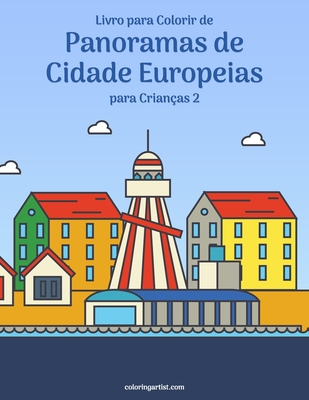 Livro para Colorir de Panoramas de Cidade Europeias para Crianças 2 - Nick Snels